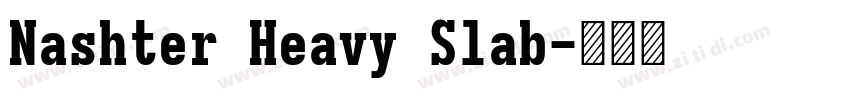 Nashter Heavy Slab字体转换